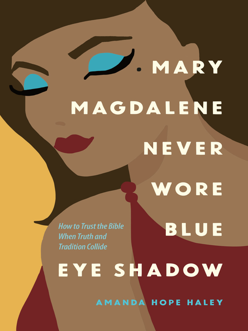 Imagen de portada para Mary Magdalene Never Wore Blue Eye Shadow